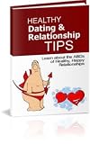 Healthy Dating and Relationship Tips: Learn about the ABC's of Healthy, Happy Relationships