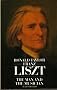 Franz Liszt: The Man and His Music