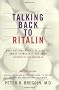 Talking Back to Ritalin: What Doctors Aren't Telling You About Stimulants and Adhd