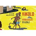 Kikolo: Kindersoldat im Kongo