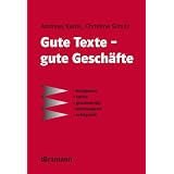 Gute Texte - gute Gesch�fte: kompetent - seri�s - glaubw�rdig - �berzeugend - erfolgreichvon "Andreas Kaizik"
