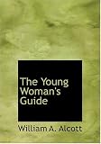 The Young Woman's Guide (Large Print Edition)