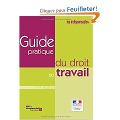 Guide pratique du droit du travail (�dition 2011)