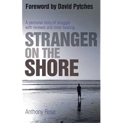Stranger on the Shore: A Personal Story of Struggle with Renewal and Inner Healing