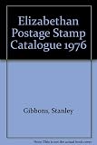 Stanley Gibbons Elizabethan specialised catalogue of modern British Commonwealth stamps. 1976 : 12th ed