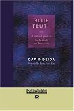 Blue Truth: A Spiritual Guide to Life & Death and Love & Sex
