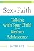 Sex + Faith: Talking with Your Child from Birth to Adolescence