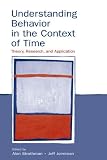 Understanding Behavior In The Context Of Time: Theory, Research, And Application