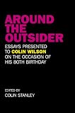 Around the outsider : essays presented to Colin Wilson on the occasion of his 80th birthday