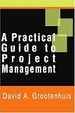 A Practical Guide to Project Management