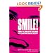 Smile!: The Ultimate Guide to Achieving Smile Beauty