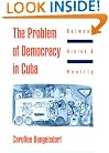 The Problem of Democracy in Cuba: Between Vision and Reality