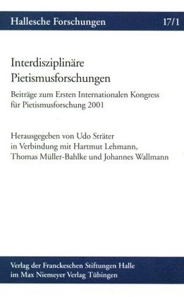 Interdisziplin�re Pietismusforschungen, 2 Tle.