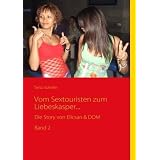 Vom Sextouristen zum Liebeskasper...: Die Story von Elicsan & DOM (Band 2)von "Timo Schelm"