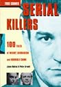 Serial Killers and Mass Murderers: 100 Tales of Infamy, Barbarism and Horrible Crime (True Crimes)