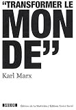 Karl Marx (1818-1883) : Transformer le monde