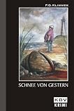 Schnee von gestern - F. G. Klimmek