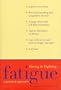 Facing and Fighting Fatigue: A Practical Approach
