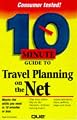 10 Minute Guide to Travel Planning on the Net (Sams Teach Yourself in 10 Minutes)