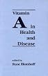 Vitamin A in Health and Disease (Antioxidants in Health and Disease)
