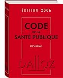 Code de la santé publique : Edition 2006
