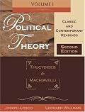 Political Theory Classic and Contemporary Readings, Vol. 1: Thucydides to Machiavelli
