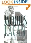 Jacques Lacan: An Outline of a Life and History of a System of Thought