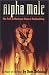 Alpha Male : The Path to Hardcore Natural Bodybuilding