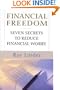 Financial Freedom: Seven Secrets to Reduce Financial Worry