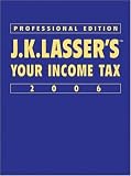 JK Lasser`s Your Income Tax 2006 (J.K. Lasser)