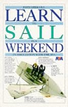 Learn to Sail in a Weekend (Learn in a Weekend)