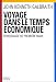Voyage dans le temps économique. Témoignage de première main (Broché)