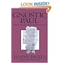 Gnostic Paul: Gnostic Exegesis of the Pauline Letters