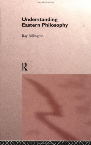 Understanding Eastern Philosophy by Billington, Ray published by Routledge Hardcover