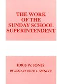 The Work of the Sunday School Superintendent (Work of the Church)