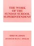 The Work of the Sunday School Superintendent (Work of the Church)