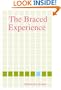 The Braced Experience
