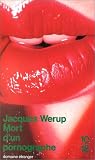 Mort d'un pornographe par Jacques Werup Mort d'un pornographe par Werup