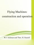 Flying Machines: construction and operation
