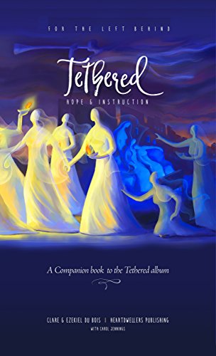 Tethered: Survival Guide For Those Left Behind In The Tribulation