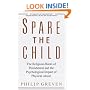 Spare the Child: The Religious Roots of Punishment and the Psychological Impact of Physical Abuse