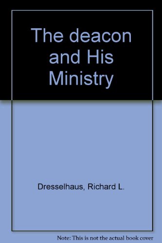 The deacon and His Ministry
