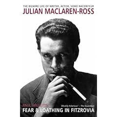 Fear and Loathing in Fitzrovia: The Bizarre Life of Julian Maclaren-Ross