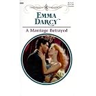 A Marriage Betrayed (Harlequin Presents, No. 2069) by Emma Darcy