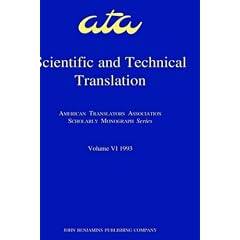 Scientific and Technical Translation (American Translators Association Scholarly Monographs)