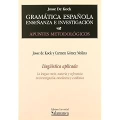 Gramatica espanola: Ensenanza e investigacion / Spanish Grammar: Teaching and Research: Apuntes metodologicos: Linguistica aplicada. La Lengua: Meta, ... y estilistica / Methodological Notes: A
