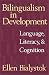 Bilingualism in Development: Language, Literacy, and Cognition