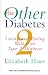 Other Diabetes, The: Living And Eating Well With Type 2 Diabetes