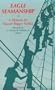 Eagle Seamanship: A Manual for Square-Rigger Sailing