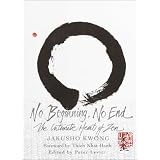 No Beginning, No End: The Intimate Heart of Zen